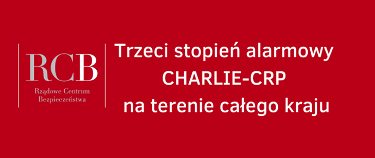 Trzeci stopień alarmowy CHARLIE_CRP na terenie całego kraju.